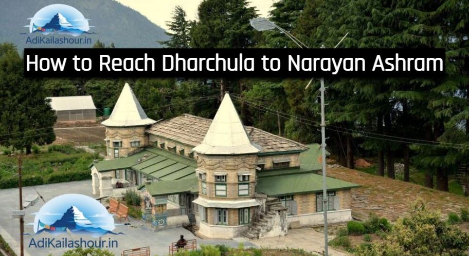 How to Reach Dharchula to Narayan Ashram