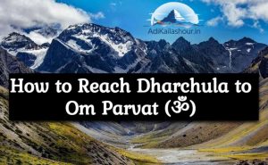 How to Reach Dharchula to Om Parvat