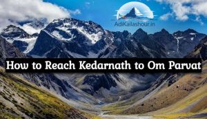 How to Reach Kedarnath to Om Parvat