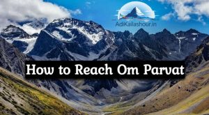 How to Reach Om Parvat