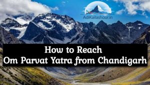 How to Reach Om Parvat Yatra from Chandigarh