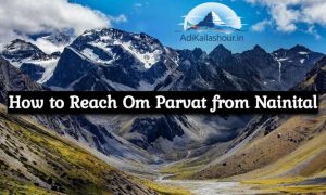 How to Reach Om Parvat from Nainital