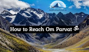 How to Reach Om Parvat ॐ
