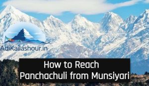 How to Reach Panchachuli from Munsiyari