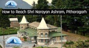 How to Reach Shri Narayan Ashram, Pithoragarh Himalayas