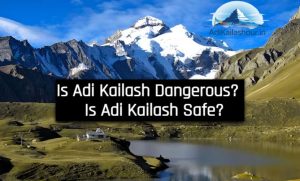 Is Adi Kailash Dangerous Is Adi Kailash Safe