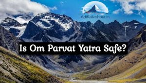 Is Om Parvat Yatra Safe