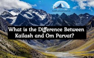 What is the Difference Between Kailash and Om Parvat