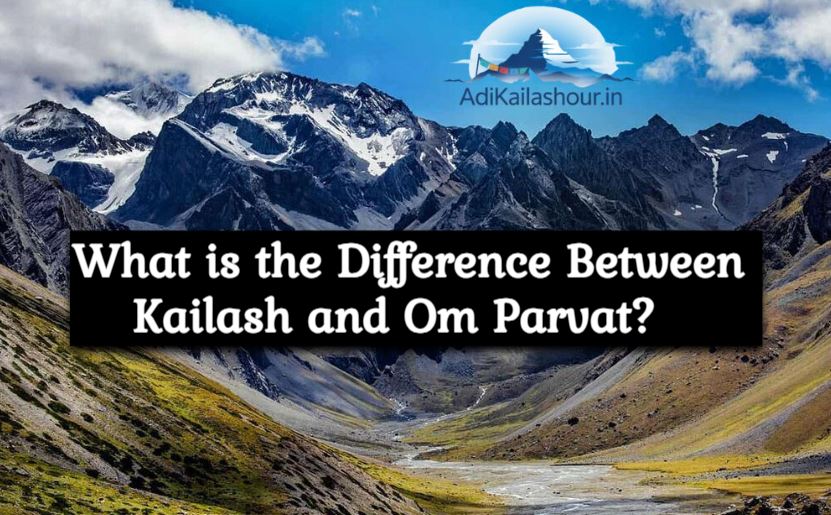 What is the Difference Between Kailash and Om Parvat